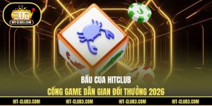 Bầu Cua Hitclub - Cổng Game Dân Gian Đổi Thưởng 2026