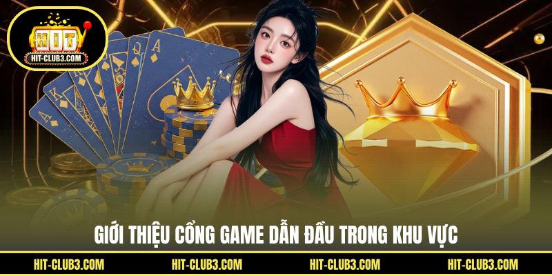 Giới thiệu cổng game dẫn đầu trong khu vực