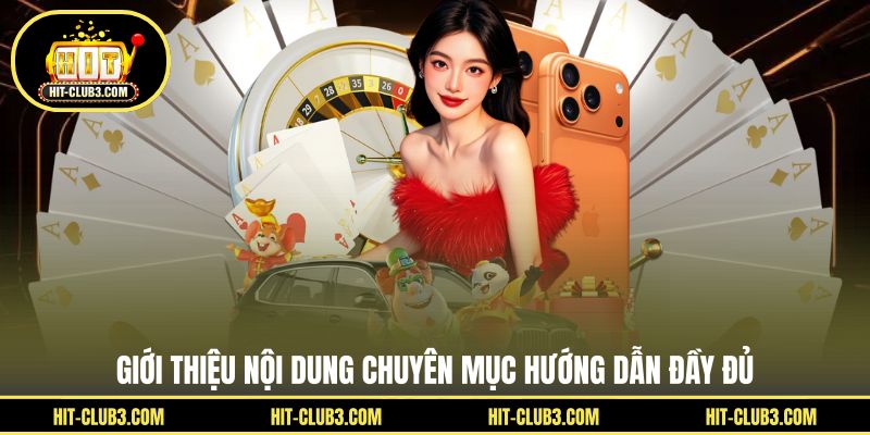 Giới thiệu nội dung chuyên mục hướng dẫn đầy đủ