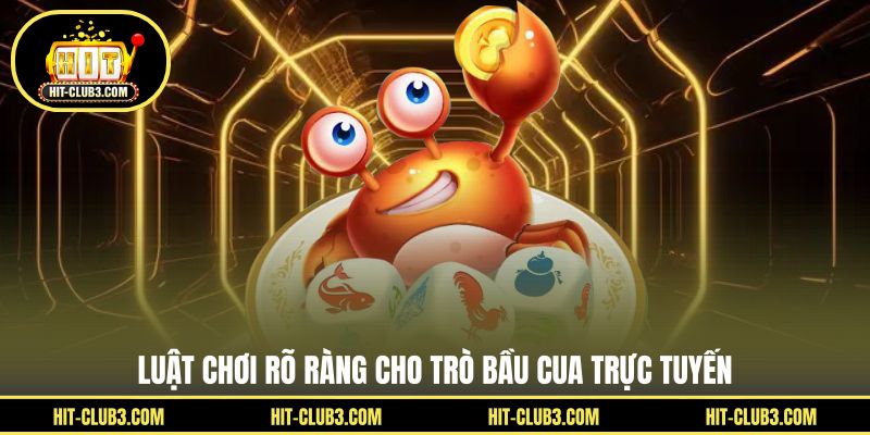 Luật chơi rõ ràng cho trò bầu cua trực tuyến