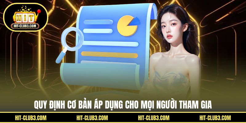 Quy định cơ bản áp dụng cho mọi người tham gia