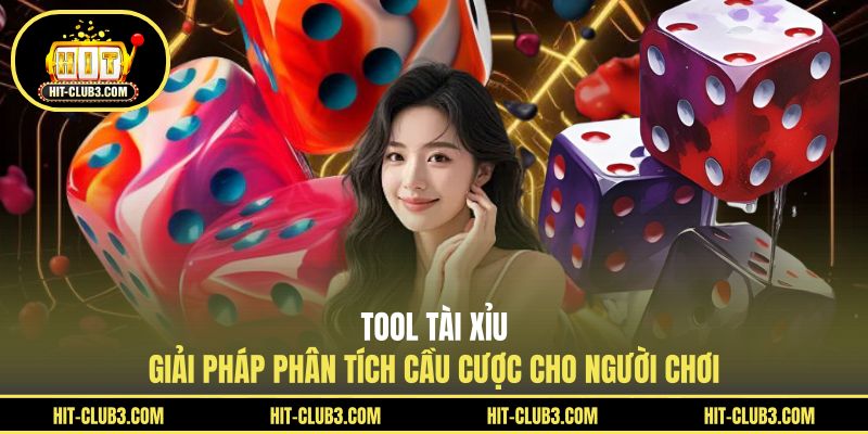 Tool Tài Xỉu - Giải Pháp Phân Tích Cầu Cược Cho Người Chơi